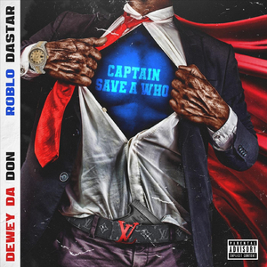 Captain Save a Who (feat. Roblo Dastar)