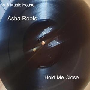 Hold Me Close (feat. Asha Roots)