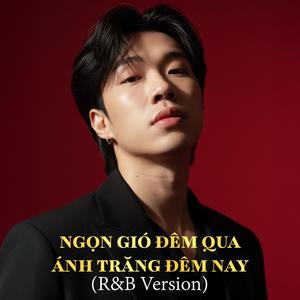 Ngọn Gió Đêm Qua Ánh Trăng Đêm Nay (R&B Version)