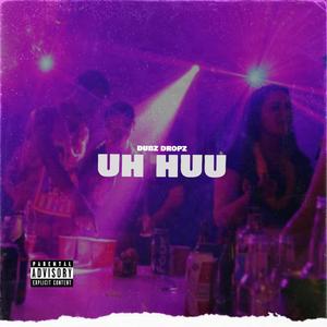 Uh Huu (feat. Keen Da Dream)