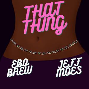 That Thing (feat. Jeff Moes)