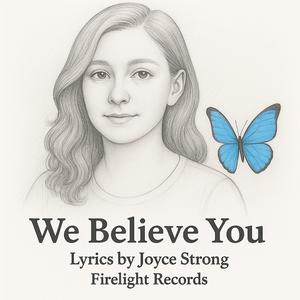 We Believe You