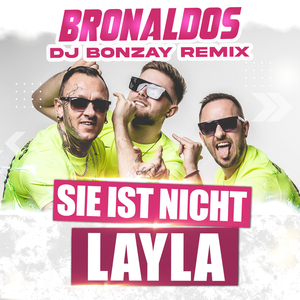 Sie ist nicht Layla (DJ Bonzay Remix / Radio Mix)