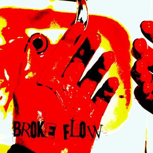 BROKE FLOW