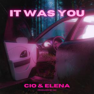 IT WAS YOU (feat. Elena)