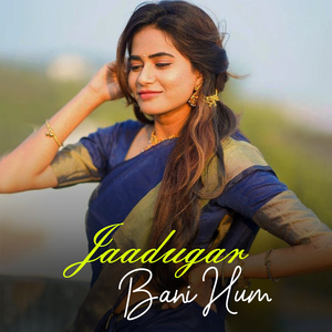 JAADUGAR bani hum