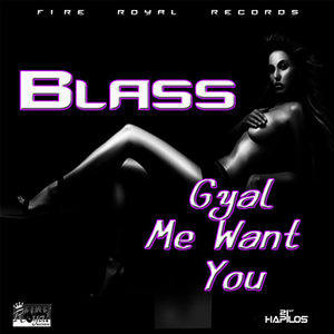 Gyal Me Want You (Radio Edit)