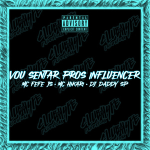 VOU SENTAR PROS INFLUENCER