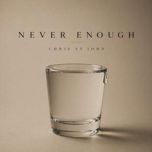Never Enough