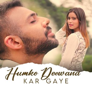 Humko Deewana Kar Gaye