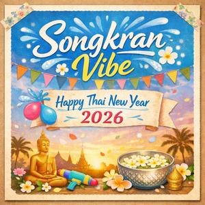 Songkran Vibe, สุขสันต์วันสงกรานต์นะครับ (Thai New Year Special Version)