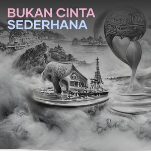 Bukan Cinta Sederhana