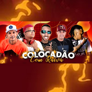 Colocadão Com Raiva (feat. Th CDM, Mc Kitinho & Béko Boladão)