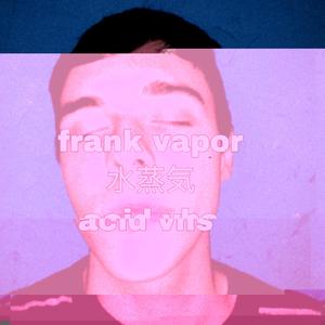 Acid Vhs (feat. Frank Vapor)