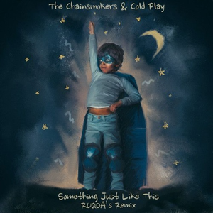 Something Just Like This (RUQOA Remix)
