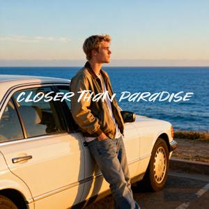 Closer Than Paradise