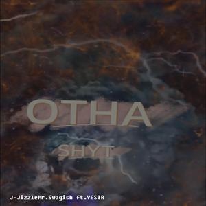 OTHA SHYT (feat. Yesir)