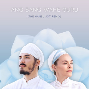 Ang Sang Wahe Guru (The Hansu Jot Remix)