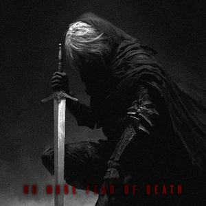 NO MORE FEAR OF DEATH
