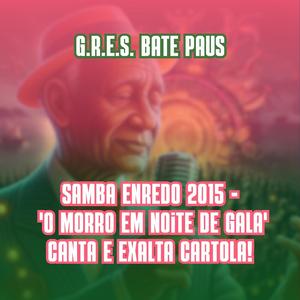 Samba Enredo 2015 - 'O Morro em Noite de Gala' Canta e Exalta Cartola!