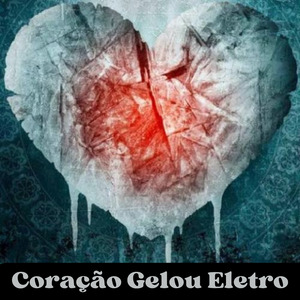 Coração Gelou Eletro (Remix)