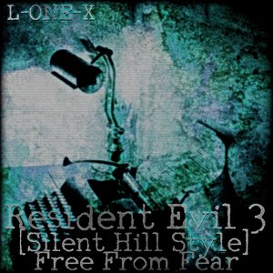 Resident Evil Three [Silent Hill Style] - Free From Fear