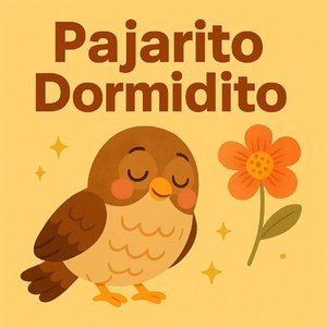 Pajarito Dormidito