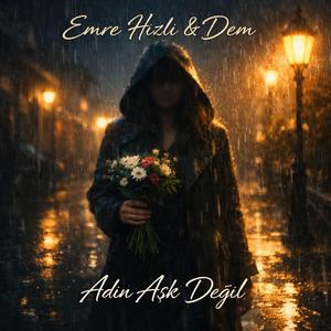 Adın Aşk Değil (feat. Dem)