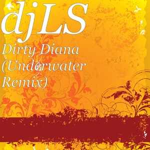 Dirty Diana (Underwater Remix)