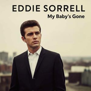 Eddie Sorrell (My Baby's Gone)