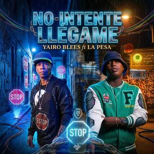 No Intente Llegame (feat. La Pesa)