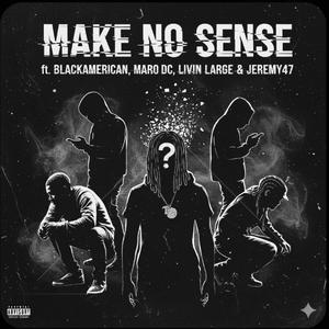 Make No sense