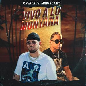 Vivo a Lo Montana (feat. Jamby El Favo)