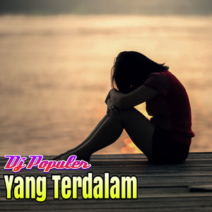 Dj Yang Terdalam