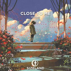 Close To Me