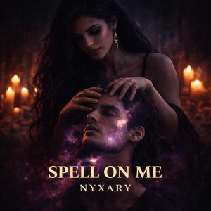 Spell on me