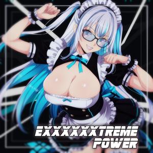 ExXXXxxtreme Power
