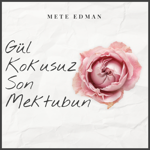 Gül Kokusuz Son Mektubun