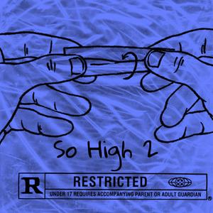 So High 2