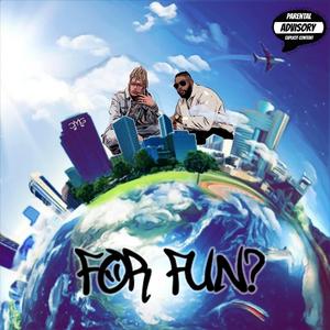 For Fun? (feat. Tr3 Taylor & BaBii Yamii)