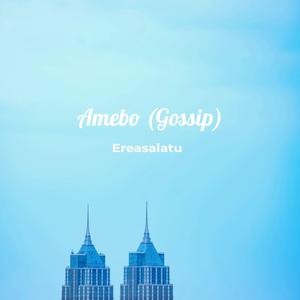 Amebo (Gossip)