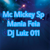 Mc Mickey SP - Mania Feia