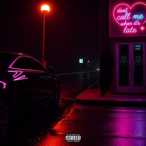 don't call me when its late