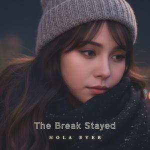 The Break Stayed