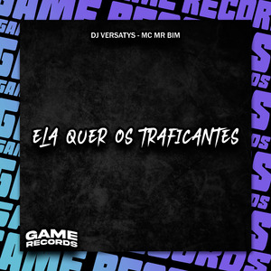 Elas Quer Os Traficantes