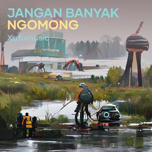 Jangan Banyak Ngomong