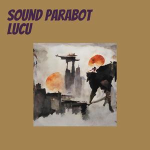 Sound Parabot Lucu