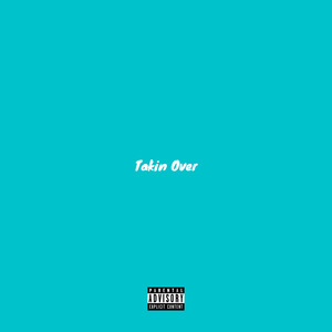 Takin Over