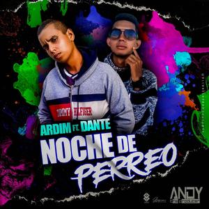 Noche de perreo (feat. Dante)