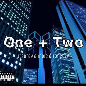 One + Two (feat. Indie & Toneezy)